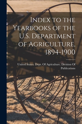 Index to the Yearbooks of the U.S. Department o... 1018455027 Book Cover