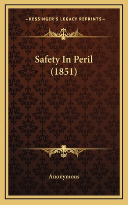 Safety in Peril (1851) 116496710X Book Cover