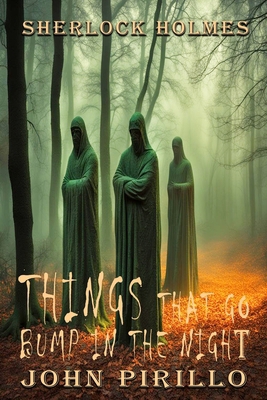 Sherlock Holmes, Things That Go Bump In The Night B0CWXM1Q9R Book Cover
