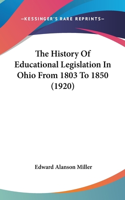 The History Of Educational Legislation In Ohio ... 1437390862 Book Cover