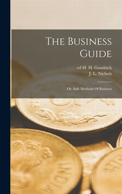 The Business Guide; Or, Safe Methods Of Business 1017479216 Book Cover