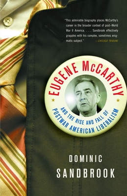 Eugene McCarthy and the Rise and Fall of Postwa... 1400077907 Book Cover