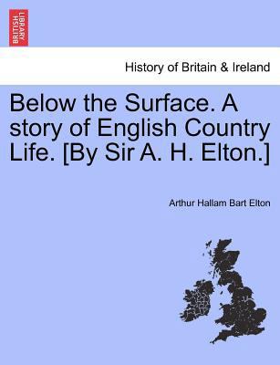 Below the Surface. a Story of English Country L... 1241387524 Book Cover