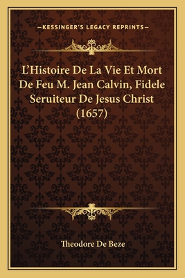 L'Histoire De La Vie Et Mort De Feu M. Jean Cal... [French] 1166169561 Book Cover