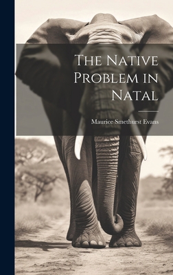 The Native Problem in Natal 1019509759 Book Cover