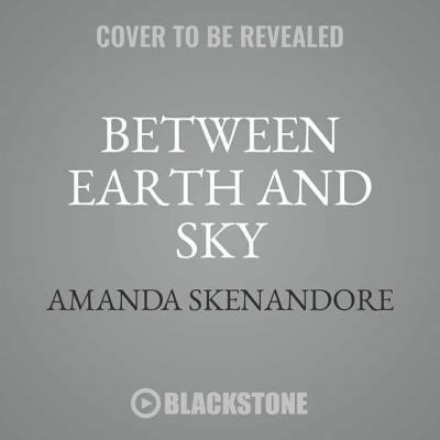 Between Earth and Sky 1470815842 Book Cover