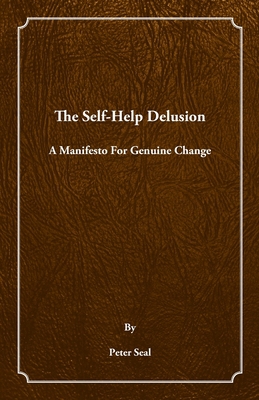 The Self-Help Delusion 1843756285 Book Cover