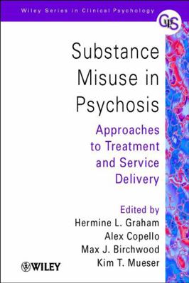 Substance Misuse in Psychosis: Approaches to Tr... 0471492299 Book Cover