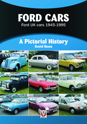 Ford Cars: Ford UK Cars 1945-1995 1787116425 Book Cover