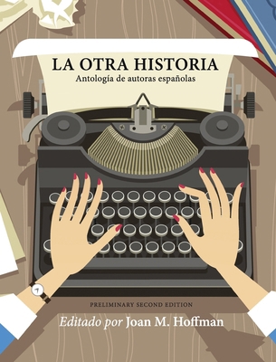 La otra historia: AntologÃ-a de autoras españolas B0CNKYK7PT Book Cover