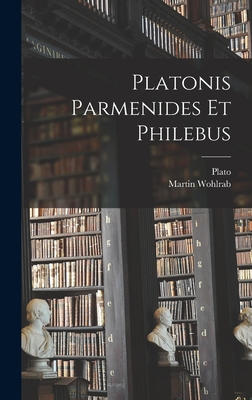 Platonis Parmenides Et Philebus [Greek, Ancient (to 1453)] 1019323566 Book Cover