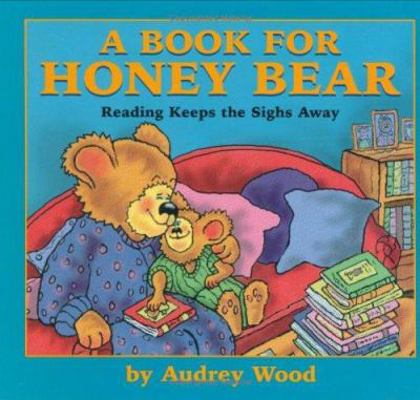 A Book for Honey Bear: Reading Keeps the Sighs ... 068984347X Book Cover