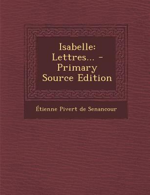 Isabelle: Lettres... - Primary Source Edition [French] 1294120832 Book Cover