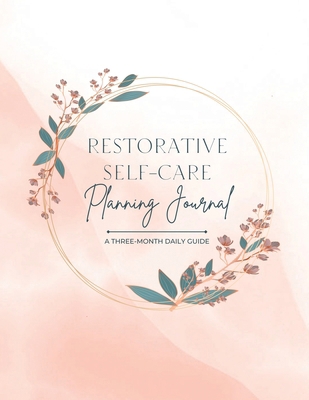 Restorative Self-Care Planning Journal 1952840295 Book Cover