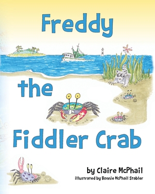 Freddy the Fiddler Crab B0CMVXFR3L Book Cover