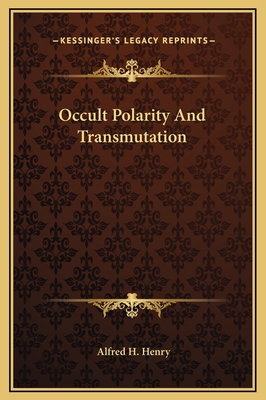 Occult Polarity And Transmutation 1169179304 Book Cover