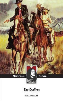 The Spoilers (Lady Valkyrie Westerns) 1481869922 Book Cover