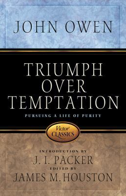 Triumph Over Temptation: Pursuing a Life of Purity 0781441722 Book Cover