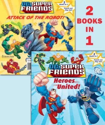 Heroes United!/Attack of the Robot (DC Super Fr... 0375844090 Book Cover