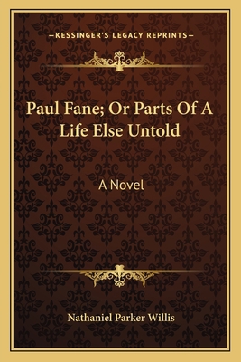 Paul Fane; Or Parts Of A Life Else Untold 116379466X Book Cover