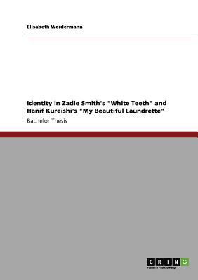 Identity in Zadie Smith's "White Teeth" and Han... 3640922387 Book Cover