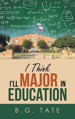 I Think I'll Major in Education 1665552425 Book Cover