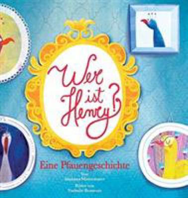 Wer ist Henry? Eine Pfauengeschichte - Who is H... [German] 1634932552 Book Cover
