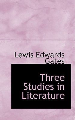 Three Studies in Literature 0554547678 Book Cover