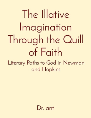 The Illative Imagination Through the Quill of F... B0D9KKMCYK Book Cover