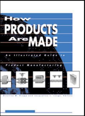 How Products Are Made: An Illustrated Guide to ... 0787636428 Book Cover
