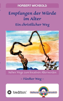 Sieben Wege zum kreativen Älterwerden 5 - In Wü... [German] 3347932692 Book Cover