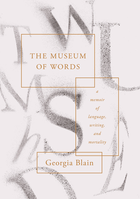 The Museum of Words: A Memoir of Language, Writ... 1947534270 Book Cover