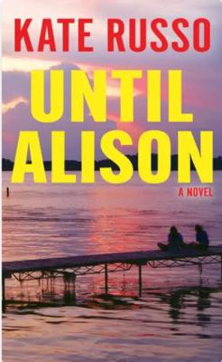 Until Alison [Large Print] 1420523430 Book Cover