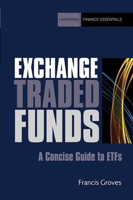 Exchange Traded Funds: A Concise Guide to Etfs 1906659141 Book Cover