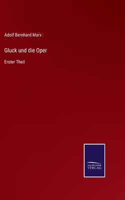 Gluck und die Oper: Erster Theil [German] 3375071450 Book Cover