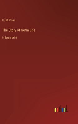 The Story of Germ Life: in large print 3368336894 Book Cover