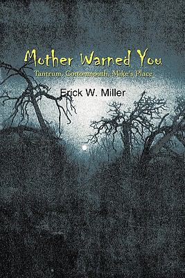 Mother Warned You: Tantrum, Cottonmouth, Mike's... 1456760491 Book Cover