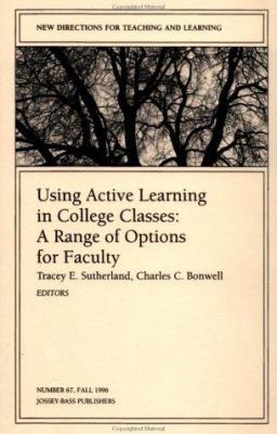 Using Active Learning in College Classes: A Ran... 0787999334 Book Cover