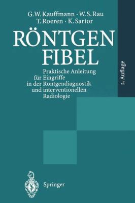 Röntgenfibel: Praktische Anleitung Für Eingriff... [German] 3642975623 Book Cover