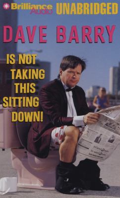Dave Barry Is Not Taking This Sitting Down! 1455807680 Book Cover