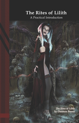 The Rites of Lilith: A Practical Introduction B0BD296G8F Book Cover