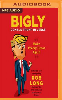 Bigly: Donald Trump in Verse 1978601743 Book Cover