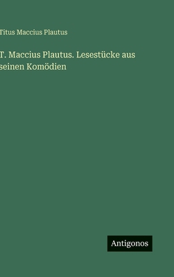 T. Maccius Plautus. Lesestücke aus seinen Komödien [German] 3386347150 Book Cover