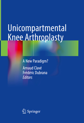 Unicompartmental Knee Arthroplasty: A New Parad... 3031483316 Book Cover