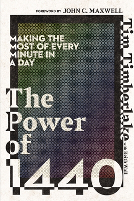 The Power of 1440: Making the Most of Every Min... 0785238921 Book Cover