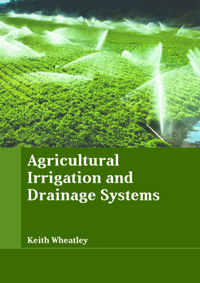 Agricultural Irrigation and Drainage Systems B0FH641J4Z Book Cover
