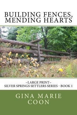Building Fences, Mending Heats - LARGE PRINT: S... [Large Print] 1480064041 Book Cover