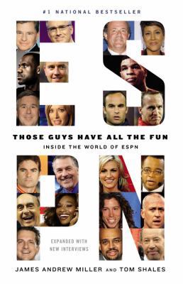 Those Guys Have All the Fun: Inside the World o... 031604301X Book Cover