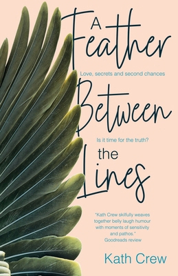 A Feather Between the Lines: Love, secrets and ... 1068446897 Book Cover