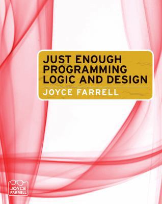 Just Enough Programming Logic and Design 1439039577 Book Cover